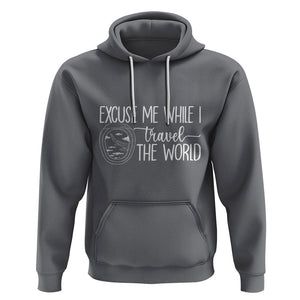 Funny Traveling Hoodie Excuse Me While I Travel The World TS09 Charcoal Printyourwear