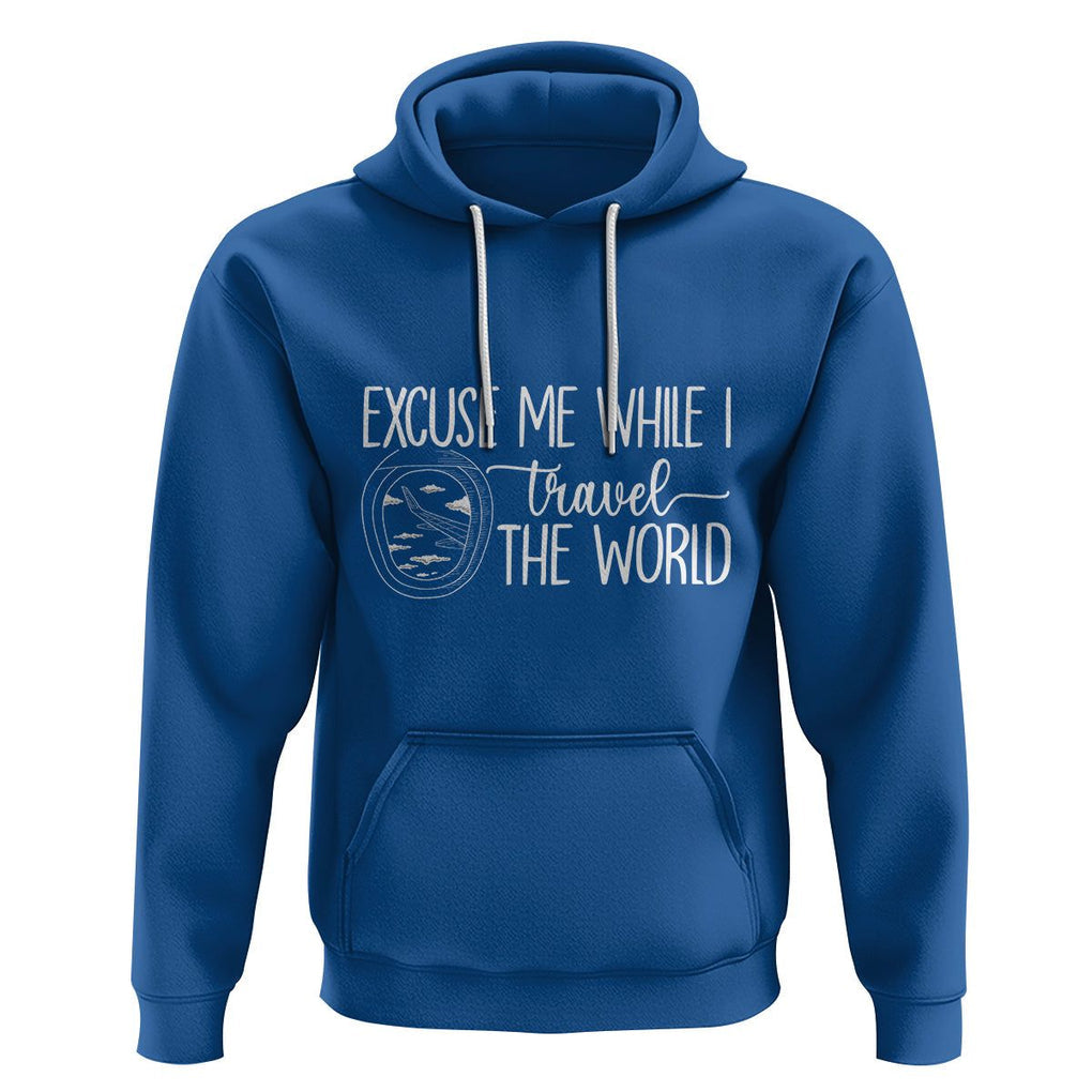 Funny Traveling Hoodie Excuse Me While I Travel The World TS09 Royal Blue Printyourwear
