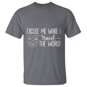 Funny Traveling T Shirt Excuse Me While I Travel The World TS09 Charcoal Printyourwear