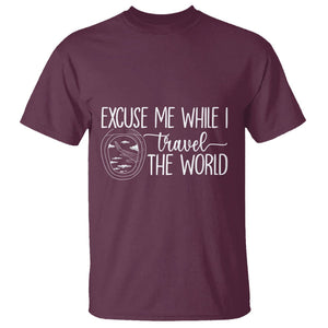 Funny Traveling T Shirt Excuse Me While I Travel The World TS09 Maroon Printyourwear