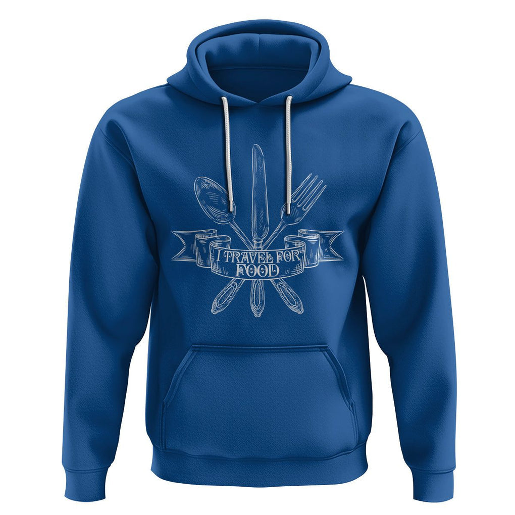 Funny Traveling Hoodie I Travel For Food Lover Traveller TS09 Royal Blue Printyourwear
