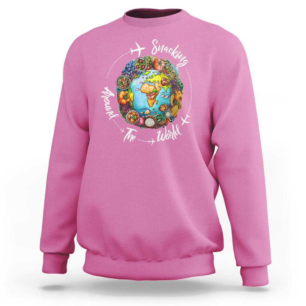 Travel For Food Lover Sweatshirt Snacking Around The World Traveling TS09 Azalea Printyourwear