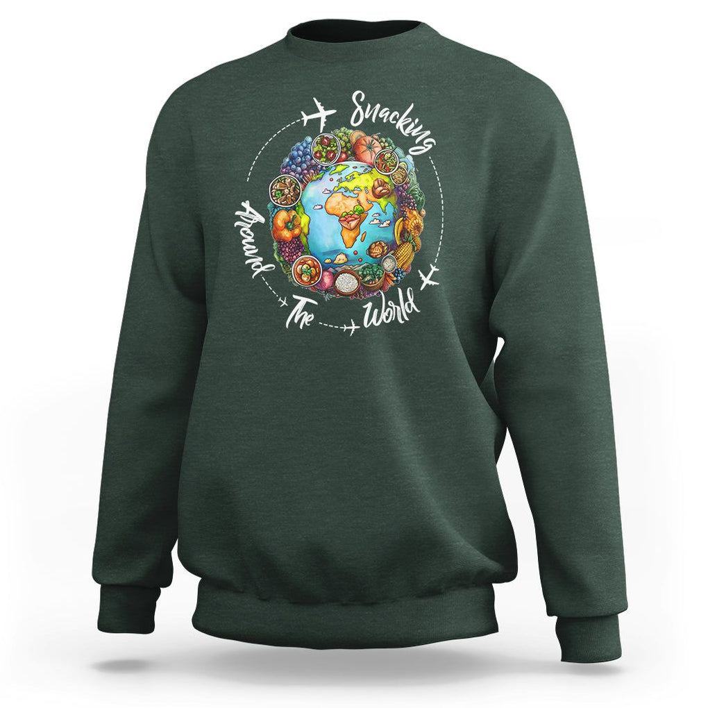 Travel For Food Lover Sweatshirt Snacking Around The World Traveling TS09 Dark Forest Green Printyourwear