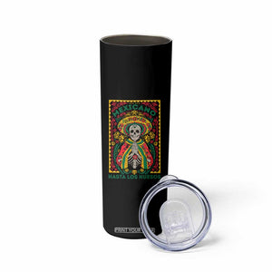Mexican Pride Skinny Tumbler Mexicano Hasta Los Huesos Skeleton Sombrero TS09 Print Your Wear