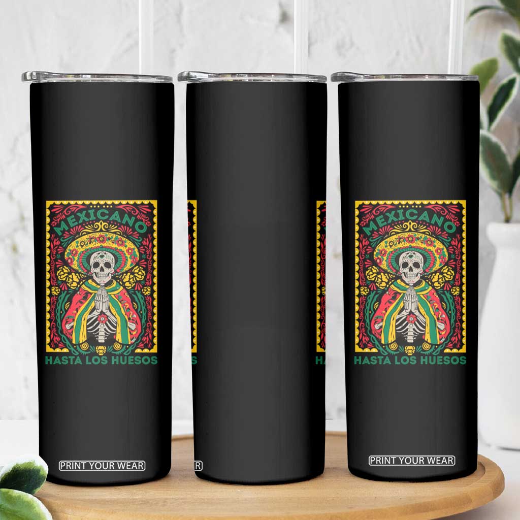 Mexican Pride Skinny Tumbler Mexicano Hasta Los Huesos Skeleton Sombrero TS09 Print Your Wear