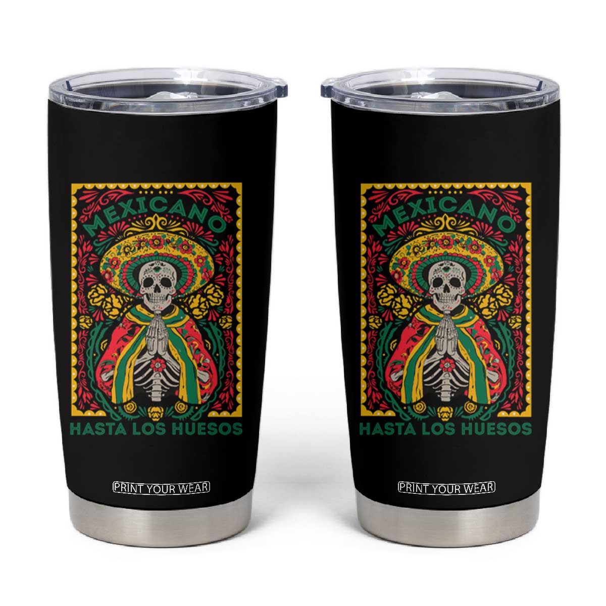 Mexican Pride Tumbler Cup Mexicano Hasta Los Huesos Skeleton Sombrero TS09 Black Print Your Wear