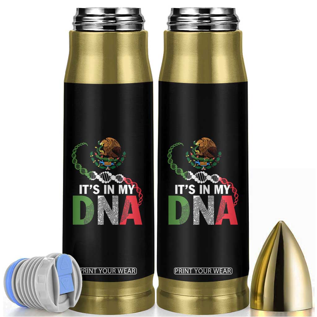Mexican Pride Bullet Tumbler It's In My DNA Mexico Flag Proud Hispanic TS09 Black Print Your Wear