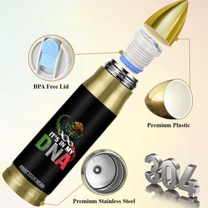 Mexican Pride Bullet Tumbler It's In My DNA Mexico Flag Proud Hispanic TS09 Print Your Wear