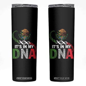 Mexican Pride Skinny Tumbler It's In My DNA Mexico Flag Proud Hispanic TS09 Black Print Your Wear