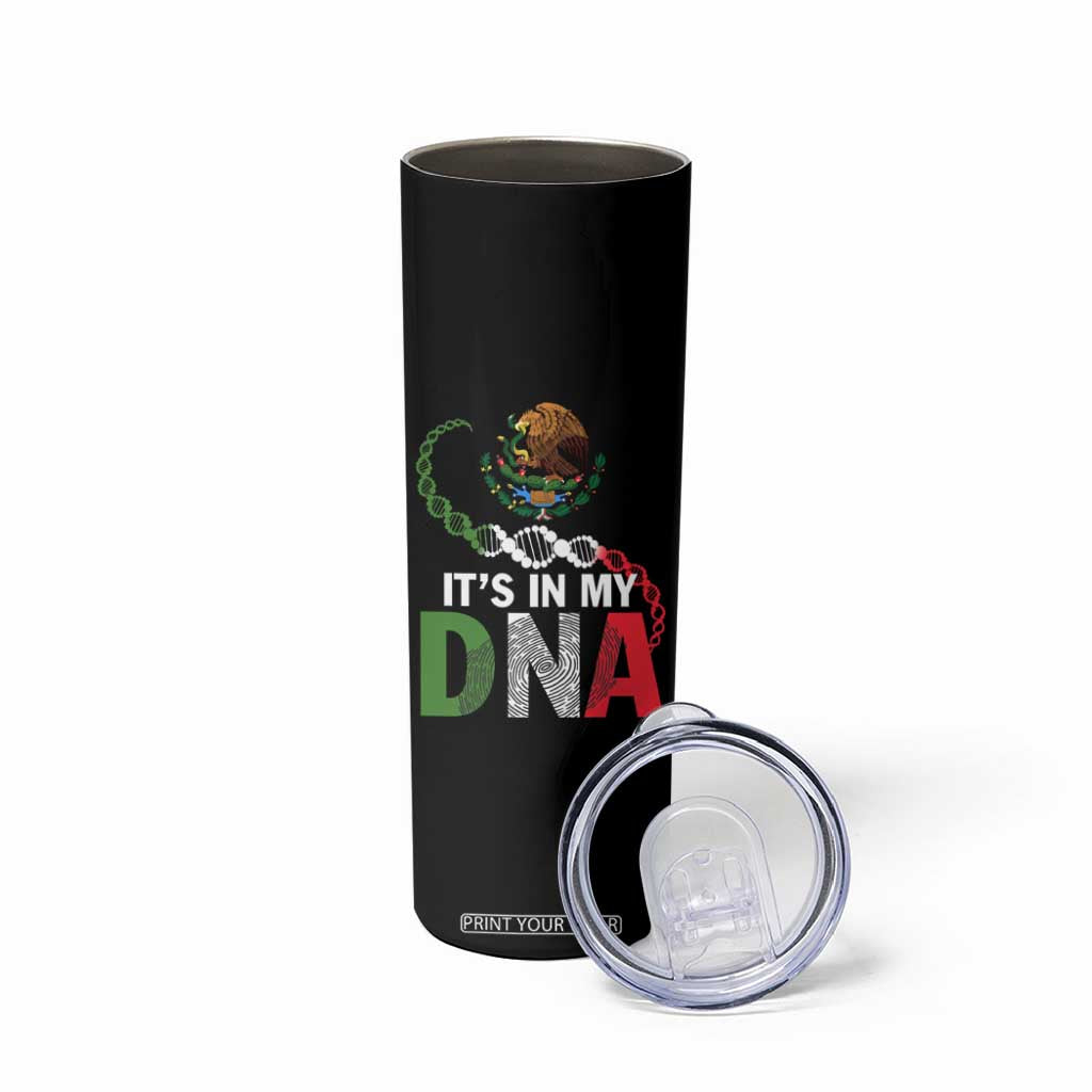 Mexican Pride Skinny Tumbler It's In My DNA Mexico Flag Proud Hispanic TS09 Print Your Wear