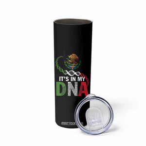 Mexican Pride Skinny Tumbler It's In My DNA Mexico Flag Proud Hispanic TS09 Print Your Wear