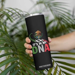 Mexican Pride Skinny Tumbler It's In My DNA Mexico Flag Proud Hispanic TS09 Print Your Wear