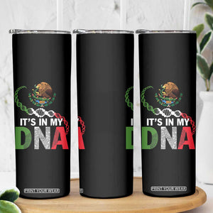 Mexican Pride Skinny Tumbler It's In My DNA Mexico Flag Proud Hispanic TS09 Print Your Wear