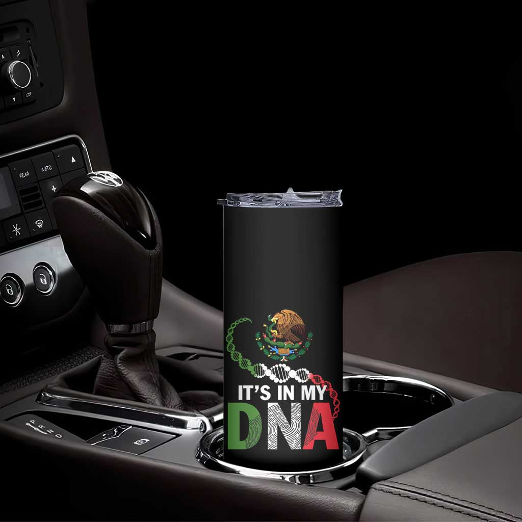 Mexican Pride Skinny Tumbler It's In My DNA Mexico Flag Proud Hispanic TS09 Print Your Wear