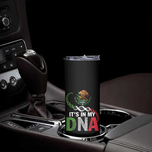 Mexican Pride Skinny Tumbler It's In My DNA Mexico Flag Proud Hispanic TS09 Print Your Wear