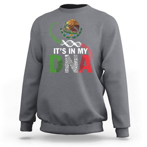 Mexican Pride Sweatshirt It's In My DNA Mexico Flag Proud Hispanic TS09 Charcoal Printyourwear