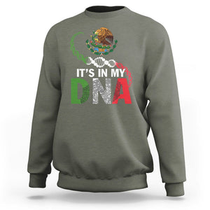 Mexican Pride Sweatshirt It's In My DNA Mexico Flag Proud Hispanic TS09 Military Green Printyourwear
