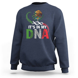 Mexican Pride Sweatshirt It's In My DNA Mexico Flag Proud Hispanic TS09 Navy Printyourwear
