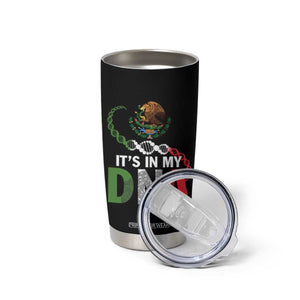 Mexican Pride Tumbler Cup It's In My DNA Mexico Flag Proud Hispanic TS09 Print Your Wear