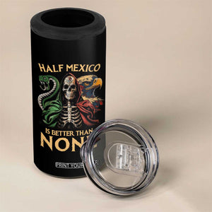 Mexico Pride 4 in 1 Can Cooler Tumbler Half Mexican Is Better Than None TS09 Print Your Wear