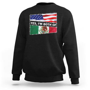 Mexican American Sweatshirt Yes I'm Both Of Them USA Mexico Flag Hispanic TS09 Black Printyourwear