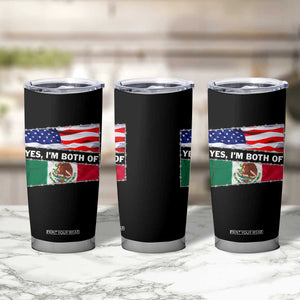 Mexican American Tumbler Cup Yes I'm Both Of Them USA Mexico Flag Hispanic TS09 Print Your Wear