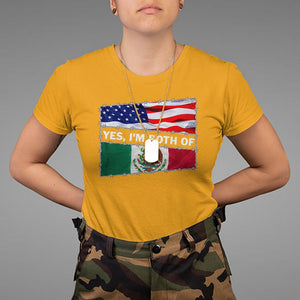 Mexican American T Shirt Yes I'm Both Of Them USA Mexico Flag Hispanic TS09 Gold Printyourwear