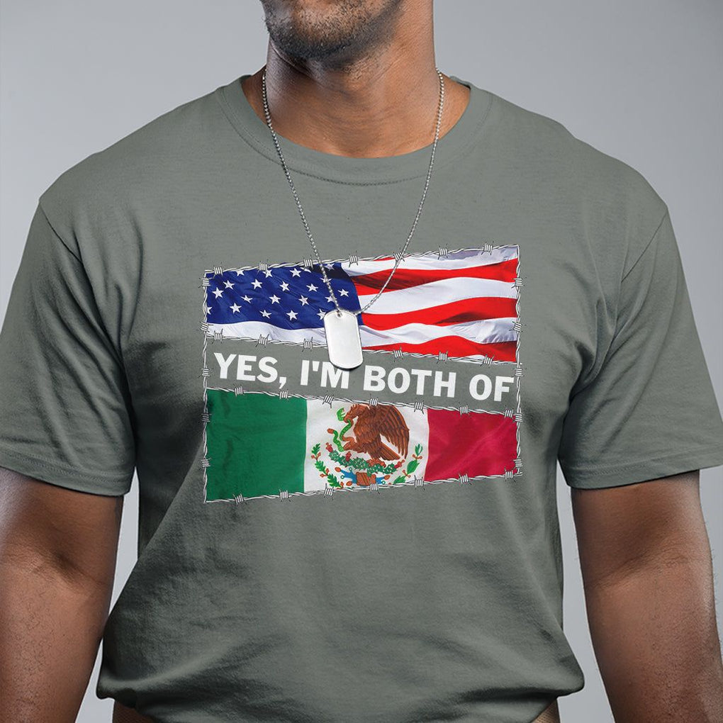 Mexican American T Shirt Yes I'm Both Of Them USA Mexico Flag Hispanic TS09 Military Green Printyourwear