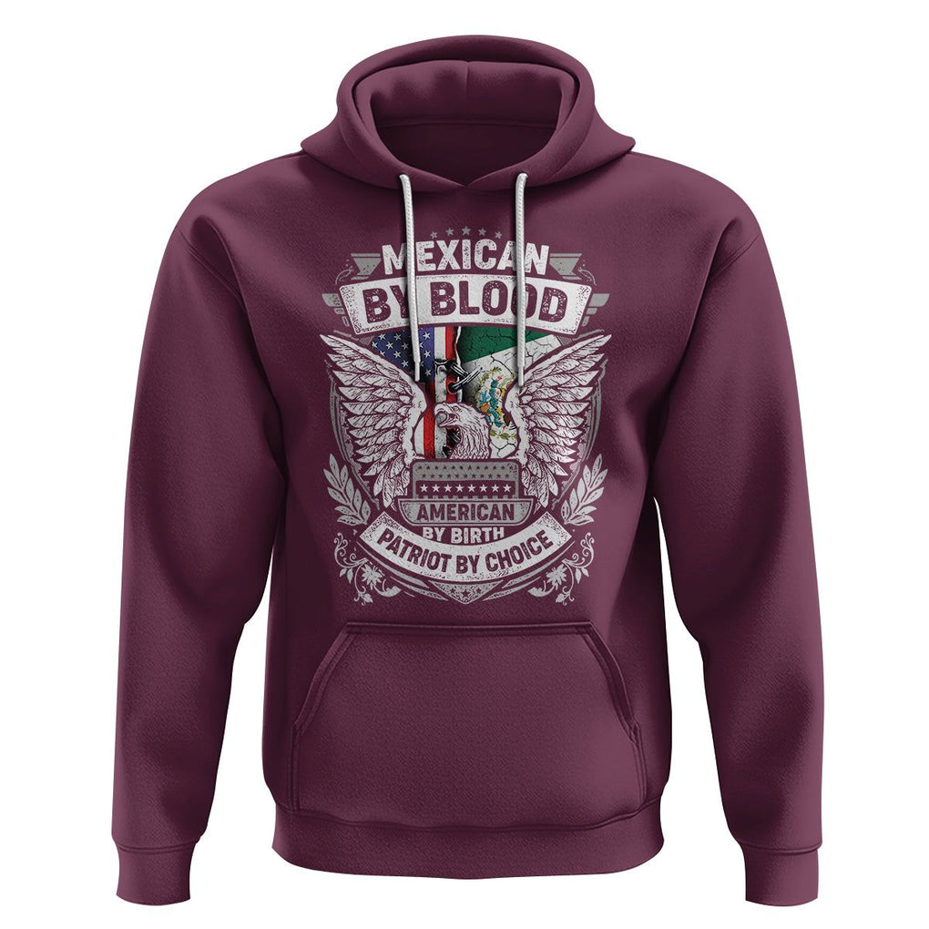 Mexican By Blood American By Birth Patriot By Choice Hoodie TS09 Maroon Printyourwear