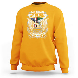 Mexican By Blood American By Birth Patriot By Choice Sweatshirt TS09 Gold Printyourwear