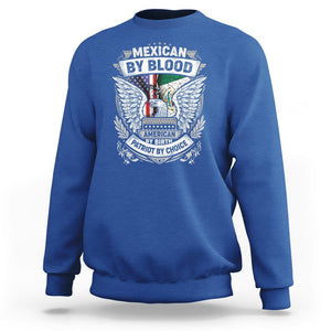 Mexican By Blood American By Birth Patriot By Choice Sweatshirt TS09 Royal Blue Printyourwear