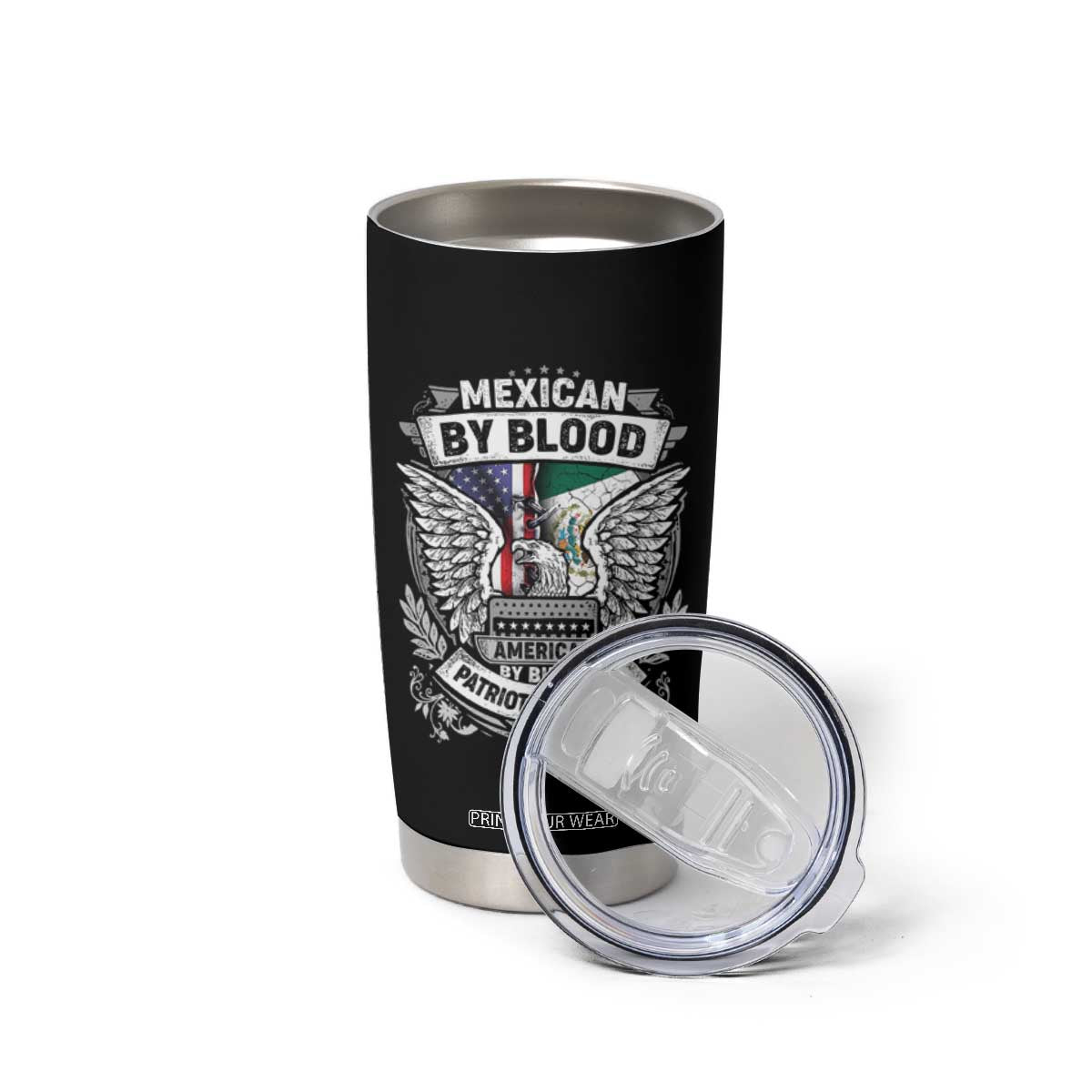 Mexican By Blood American By Birth Patriot By Choice Tumbler Cup TS09 Print Your Wear