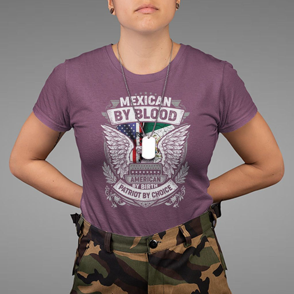 Mexican By Blood American By Birth Patriot By Choice T Shirt TS09 Maroon Printyourwear