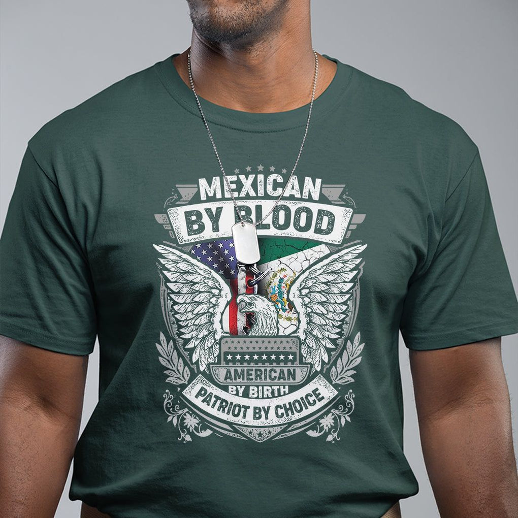 Mexican By Blood American By Birth Patriot By Choice T Shirt TS09 Dark Forest Green Printyourwear