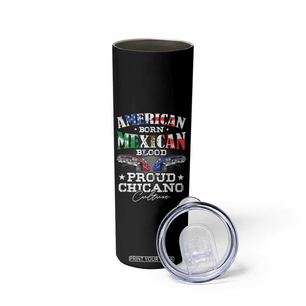 American Born Mexican Blood Proud Chicano Culture Lowrider Skinny Tumbler TS09 Print Your Wear