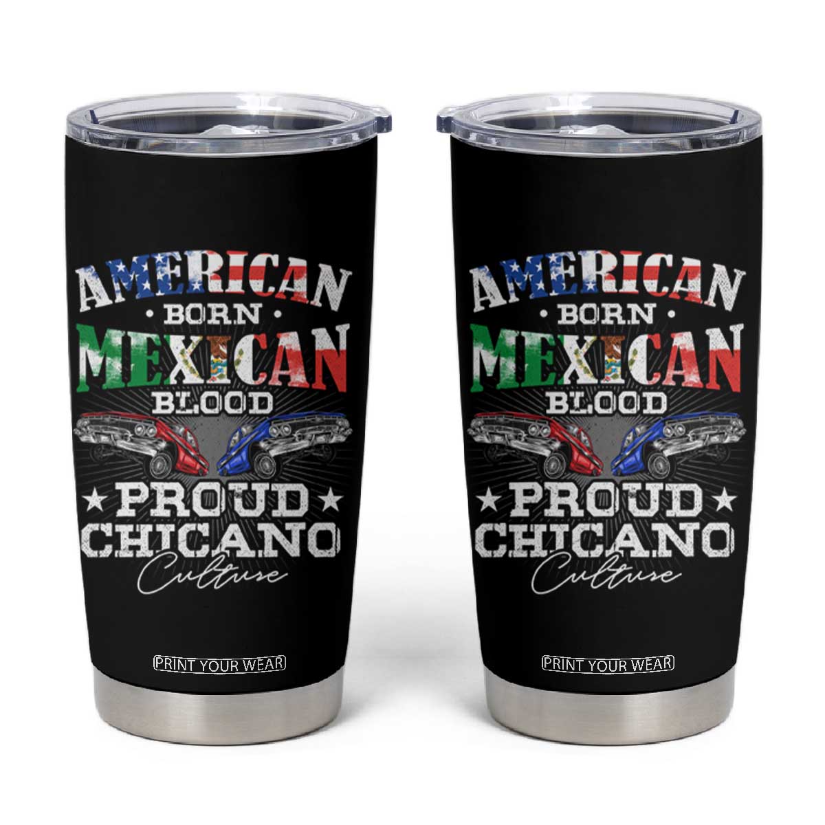 American Born Mexican Blood Proud Chicano Culture Lowrider Tumbler Cup TS09 Black Print Your Wear