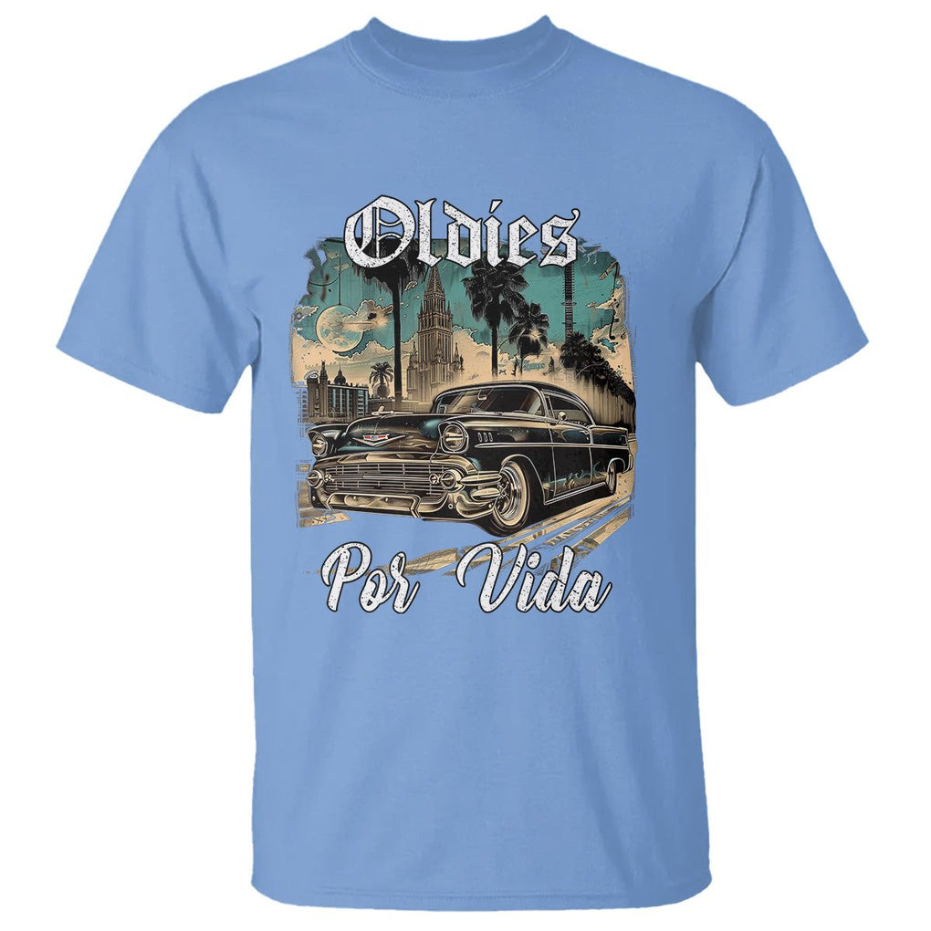 Oldies Por Vida Vintage Car Lowrider Mexican Chicano Chicana T Shirt TS09 Carolina Blue Printyourwear