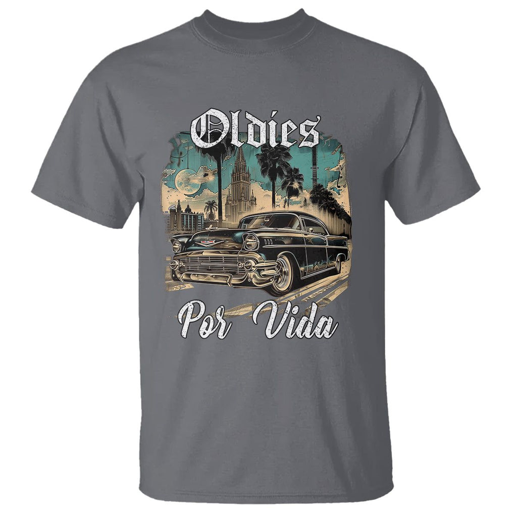 Oldies Por Vida Vintage Car Lowrider Mexican Chicano Chicana T Shirt TS09 Charcoal Printyourwear