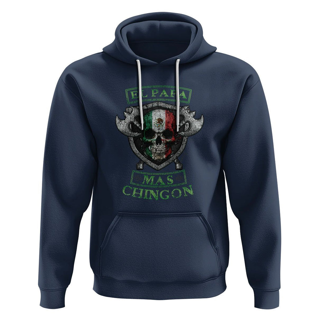 Mexican Dad Hoodie El Papa Mas Chingon Mexico Father's Day TS09 Navy Printyourwear