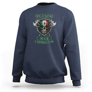 Mexican Dad Sweatshirt El Papa Mas Chingon Mexico Father's Day TS09 Navy Printyourwear