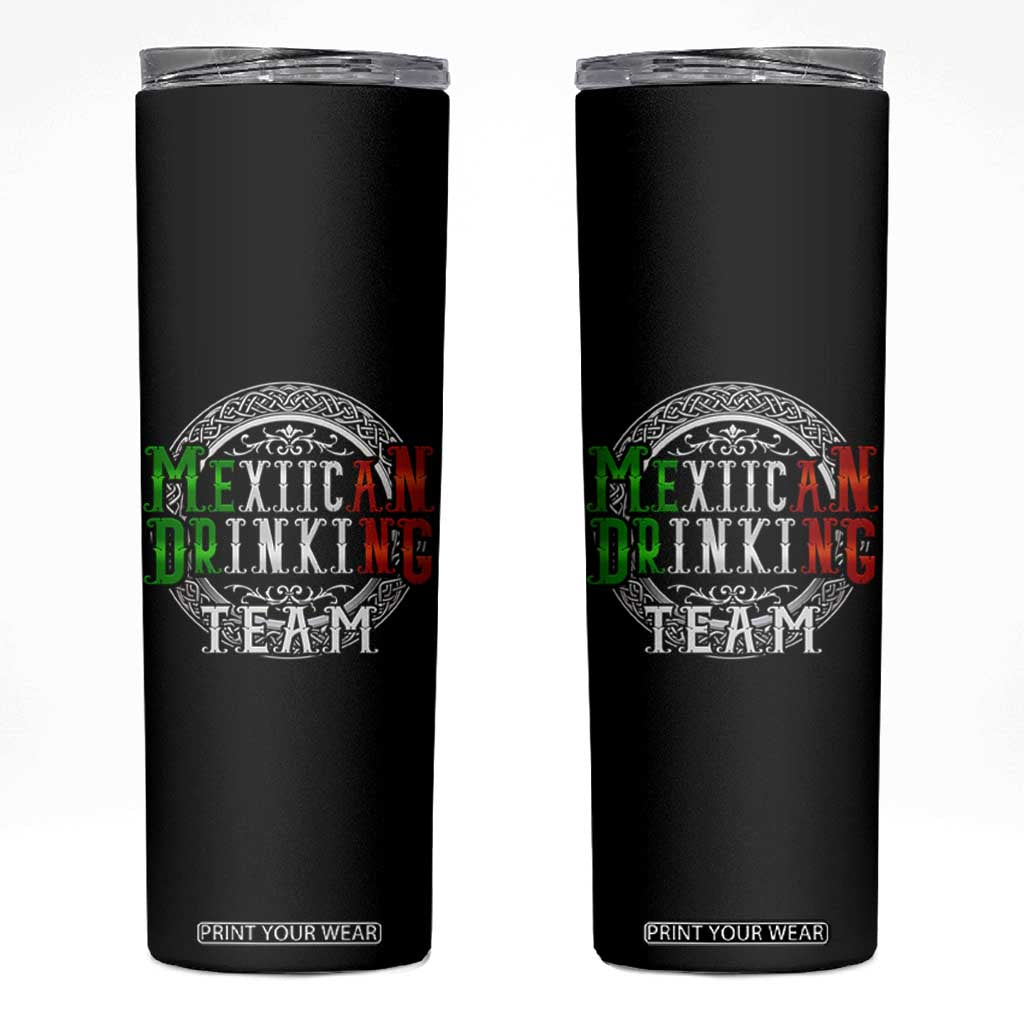 Mexican Drinking Team Skinny Tumbler Funny Mexico Flag Beer Party TS09 Black Print Your Wear