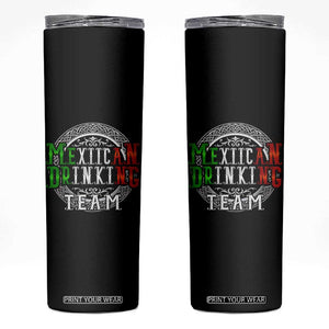 Mexican Drinking Team Skinny Tumbler Funny Mexico Flag Beer Party TS09 Black Print Your Wear