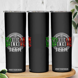 Mexican Drinking Team Skinny Tumbler Funny Mexico Flag Beer Party TS09 Print Your Wear