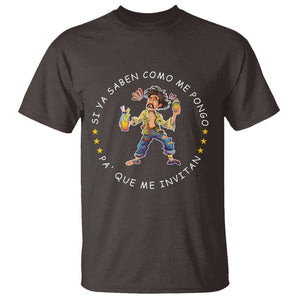 Funny Mexican Drinking T Shirt Si ya saben como me pongo pa' que me invitan Drunk Meme TS09 Dark Chocolate Printyourwear