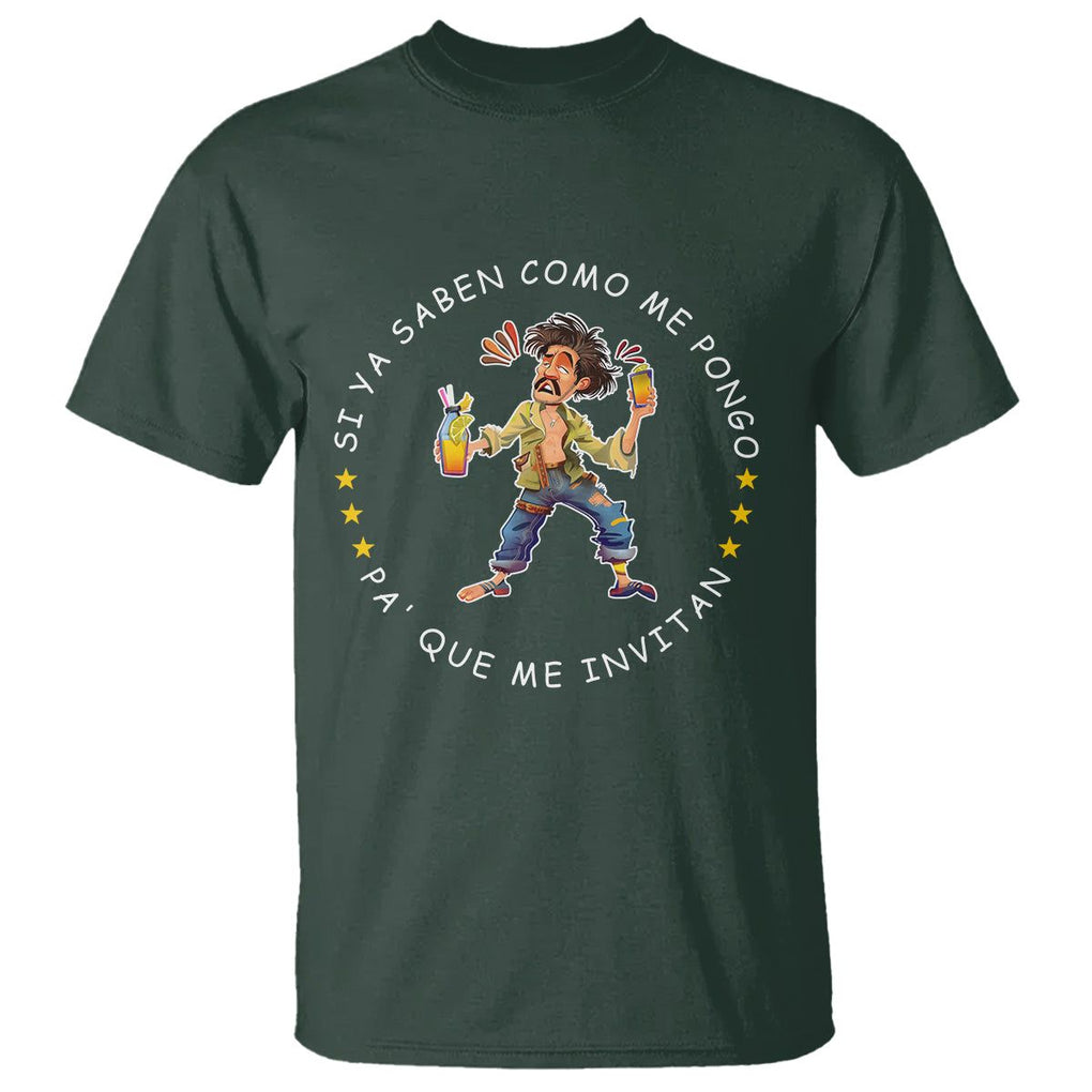 Funny Mexican Drinking T Shirt Si ya saben como me pongo pa' que me invitan Drunk Meme TS09 Dark Forest Green Printyourwear