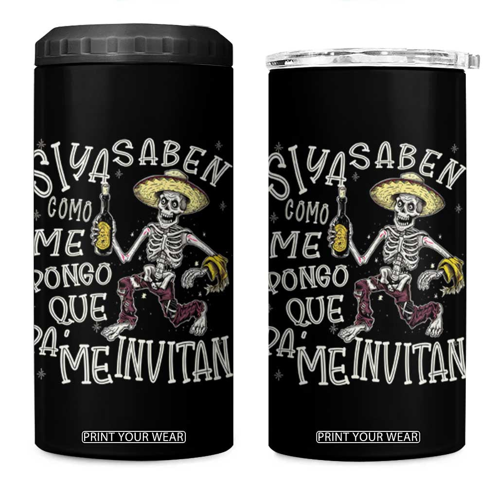 Funny Mexican Drinking 4 in 1 Can Cooler Tumbler Si ya saben como me pongo pa' que me invitan Drunk Skeleton TS09 One Size: 16 oz Black Print Your Wear