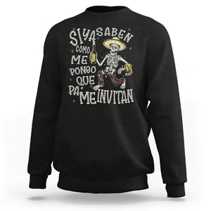 Funny Mexican Drinking Sweatshirt Si ya saben como me pongo pa' que me invitan Drunk Skeleton TS09 Black Printyourwear