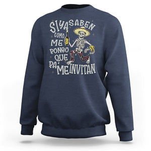 Funny Mexican Drinking Sweatshirt Si ya saben como me pongo pa' que me invitan Drunk Skeleton TS09 Navy Printyourwear