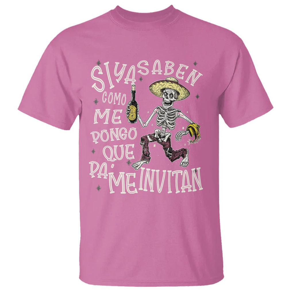 Funny Mexican Drinking T Shirt Si ya saben como me pongo pa' que me invitan Drunk Skeleton TS09 Azalea Printyourwear