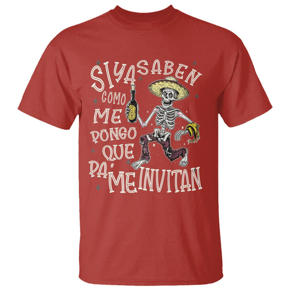 Funny Mexican Drinking T Shirt Si ya saben como me pongo pa' que me invitan Drunk Skeleton TS09 Red Printyourwear